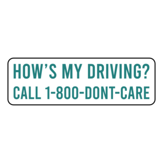 How's My Driving Call 1-800-Don't-Care Sticker (Turquoise)